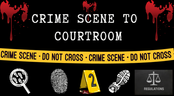CSI Forensic Science Workshop: Crime Scene to Courtroom